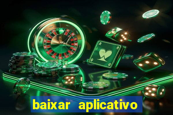 baixar aplicativo da estrela bet